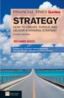 Financial Times Guide to Strategy, The : How To Create, Pursue And Deliver A Winning Strategy - eBook