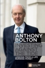 Investing Against the Tide : Lessons From A Life Running Money - eBook