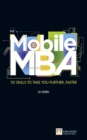 Mobile MBA, The : 112 Skills to Take You Further, Faster - Book