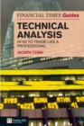 Financial Times Guide to Technical Analysis, The : Ten Steps To Becoming A Professional Trader - eBook