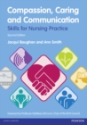 Compassion, Caring and Communication : Skills for Nursing Practice - Book