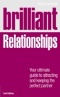 Brilliant Relationships : Your ultimate guide to attracting and keeping the perfect partner - Book