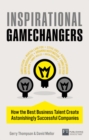 Inspirational Gamechangers : How the best business talent create astonishingly successful companies - Book