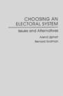 Choosing an Electoral System : Issues and Alternatives - Book
