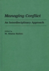 Managing Conflict : An Interdisciplinary Approach - Book