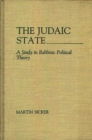 The Judaic State : A Study in Rabbinic Political Theory - Book
