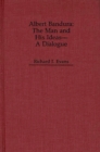Albert Bandura : The Man and His Ideas--A Dialogue - Book