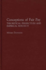 Conceptions of Fair Pay : Theoretical Perspectives and Empirical Research - Book