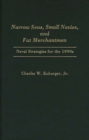 Narrow Seas, Small Navies, and Fat Merchantmen : Naval Strategies for the 1990s - Book