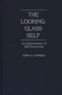 The Looking-Glass Self : An Examination of Self-Awareness - Book