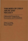 Theories of Child Abuse and Neglect : Differential Perspectives, Summaries, and Evaluations - Book
