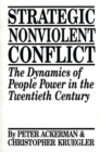 Strategic Nonviolent Conflict : The Dynamics of People Power in the Twentieth Century - Book