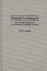 Outside Looking In : An African Perspective on American Pluralistic Society - Book