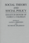 Social Theory and Social Policy : Essays in Honor of James S. Coleman - Book