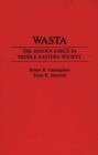 Wasta : The Hidden Force in Middle Eastern Society - Book