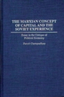 The Marxian Concept of Capital and the Soviet Experience : Essay in the Critique of Political Economy - Book