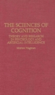 The Sciences of Cognition : Theory and Research in Psychology and Artificial Intelligence - Book