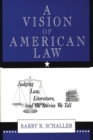 A Vision of American Law : Judging Law, Literature, and the Stories We Tell - Book