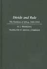 Divide and Rule : The Partition of Africa, 1880-1914 - Book