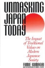 Unmasking Japan Today : The Impact of Traditional Values on Modern Japanese Society - Book