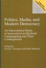 Politics, Media, and Modern Democracy : An International Study of Innovations in Electoral Campaigning and Their Consequences - Book