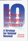 The Decline of Intelligence in America : A Strategy for National Renewal - Book