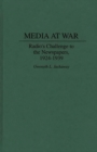 Media at War : Radio's Challenge to the Newspapers, 1924-1939 - Book
