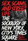 Sex, Scams, and Street Life : The Sociology of New York City's Times Square - Book