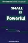 Small is Powerful : The Future as If People Really Mattered - Book