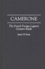 Camerone : The French Foreign Legion's Greatest Battle - Book