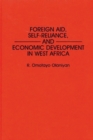 Foreign Aid, Self-Reliance, and Economic Development in West Africa - Book