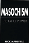 Masochism : The Art of Power - Book