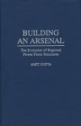 Building an Arsenal : The Evolution of Regional Power Force Structures - Book