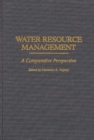 Water Resource Management : A Comparative Perspective - Book