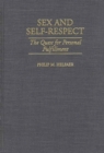 Sex and Self-Respect : The Quest for Personal Fulfillment - Book