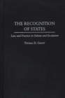 The Recognition of States : Law and Practice in Debate and Evolution - Book