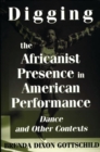 Digging the Africanist Presence in American Performance : Dance and Other Contexts - Book
