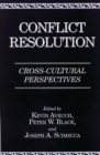 Conflict Resolution : Cross-Cultural Perspectives - Book