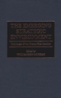 The Emerging Strategic Environment : Challenges of the Twenty-first Century - Book