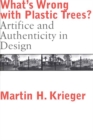 What's Wrong with Plastic Trees? : Artifice and Authenticity in Design - Book