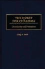 The Quest for Charisma : Christianity and Persuasion - Book