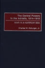 The Central Powers in the Adriatic, 1914-1918 : War in a Narrow Sea - Book