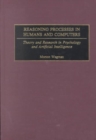 Reasoning Processes in Humans and Computers : Theory and Research in Psychology and Artificial Intelligence - Book