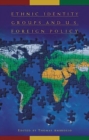 Ethnic Identity Groups and U.S. Foreign Policy - Book