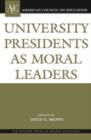 University Presidents as Moral Leaders - Book