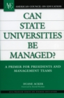 Can State Universities Be Managed? : A Primer for Presidents and Management Teams - Book
