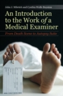 An Introduction to the Work of a Medical Examiner : From Death Scene to Autopsy Suite - eBook
