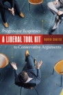 A Liberal Tool Kit : Progressive Responses to Conservative Arguments - eBook