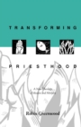 Transforming Priesthood : A New Theology Of Mission And Ministry - Book