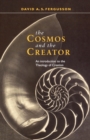 The Cosmos and the Creator : Introduction To The Theology Of Creation - Book